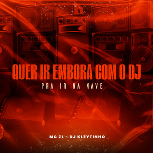Quer Ir Embora Com o Dj pra Ir na Nave