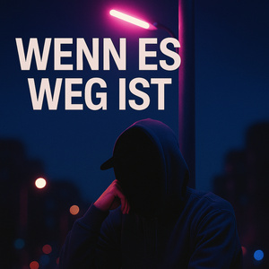 Wenn es weg ist