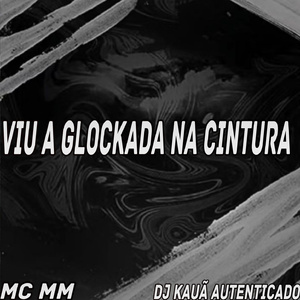 VIU A GLOCKADA NA CINTURA