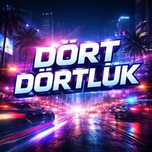 DÖRT DÖRTLÜK