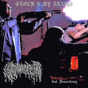 GLOCK N MY DRAWS (feat. Desoectomy)