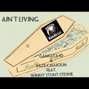 Ain't Living (feat. Skinny Stunt Stewie)