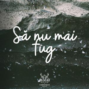 Să nu mai fug