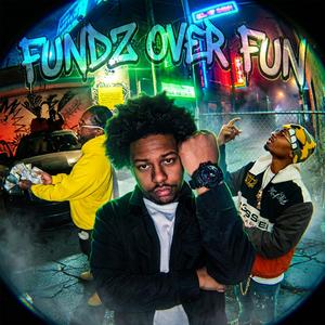 Fundz Over Fun (feat. TrDee & 3200 Tre)