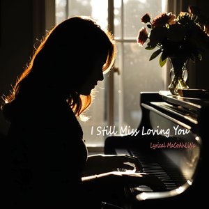 I Still Miss Loving You