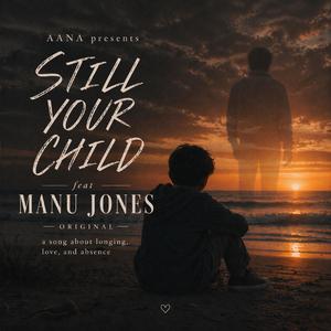 Still your child (feat. Manu Jones)
