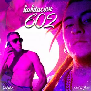 Habitación 602 (feat. Lion K Jhuan, Dakaneh & Fastah Selectah)