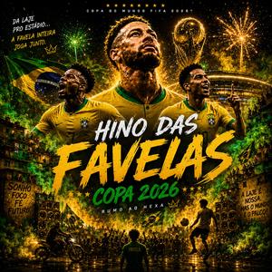 HINO DAS FAVELAS — COPA 2026