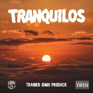 TRANQUILOS (feat. Prodack IDMH)