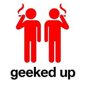 geeked up