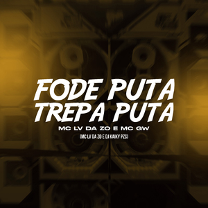 Fode Puta Trepa Puta