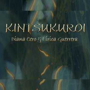 Kintsukuroi (feat. Diana Cero & Dj la Ley)