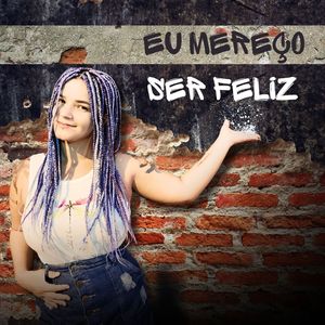 Eu Mereço Ser Feliz