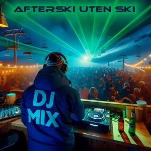 Afterski Uten Ski (Trysil-Trance Mix)