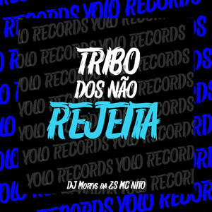 TRIBO DOS NÃO REJEITA