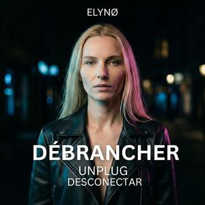 DÉBRANCHER / UNPLUG / DESCONECTAR