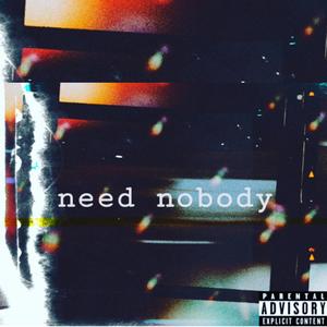 Need Nobody