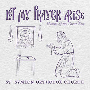 The Lenten Troparia