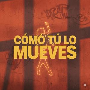 Como tu lo mueves