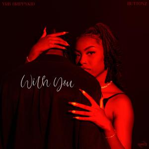 With You (feat. Yrb Drippykid)