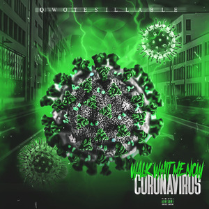 Coronavirus (Walk With Me Now)