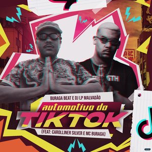 Automotivo do Tik Tok (feat. MC Buraga & Carolinne Silver)