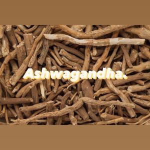 Ashwagandha.