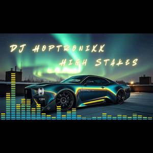High Stakes (feat. DJ Hoptronixx)
