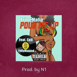 Pour Me Up (feat. FULLYMAXXED & Cellboi)