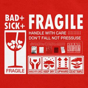 bad+sick+fragile
