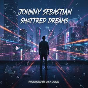 Shattered Dreams (feat. Johnny Sebastian) (DJ A-JUICE Freestyle Rock Out Club Mix)