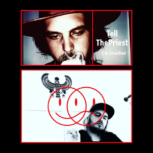 Tell the Priest I'm Crucified