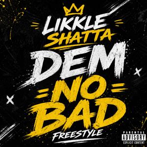 Dem No Bad Freestyle