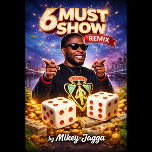 6 MUST SHOW (REMIX)