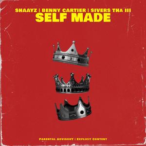 Self Made (feat. Benny Cartier & Sivers Tha Third)