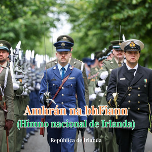 Amhrán na bhFiann (Himno nacional de Irlanda)