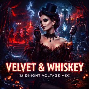 Velvet & Whiskey (Midnight Voltage Mix)