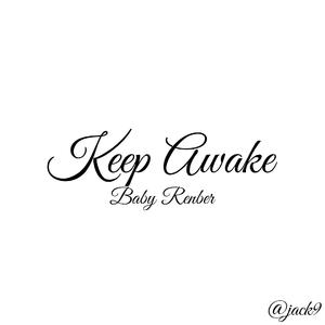 KEEP AWAKE