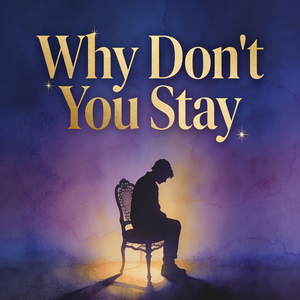Why Don't You Stay