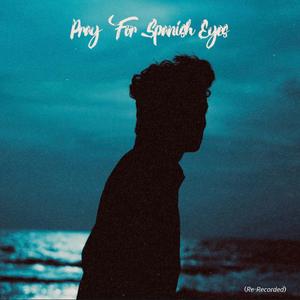 Pray For Spanish Eyes (Re-Recorded)