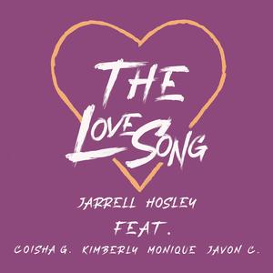 The Love Song (feat. Coisha G., Kimberly Monique & JaVon C.)