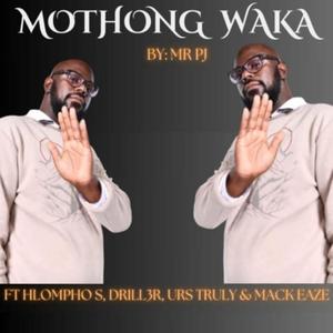 Mothong Waka (feat. Hlompho S, Drill3r, Urs Trully & Mack Eaze)