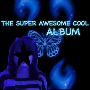 super awesome cool song