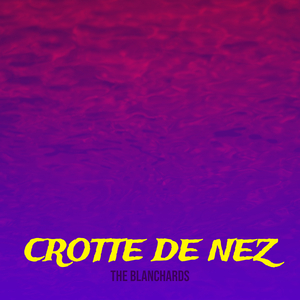 Crotte de Nez (version pop)