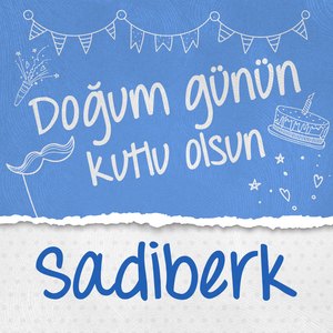 Doğum Günün Kutlu Olsun Sadiberk