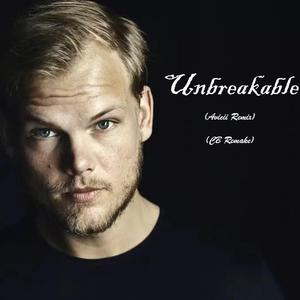 Hollis-Unbreakable （Avicii Remix）（CB Remake）（CB remix）