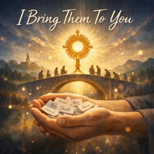 I Bring Them To You