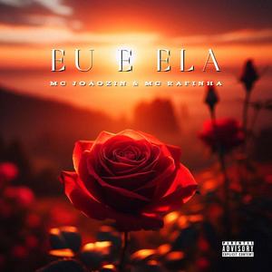 MC Joãozin - Eu e Ela (feat. MC Rafinha)