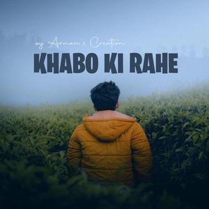 Khabo Ki Rahe