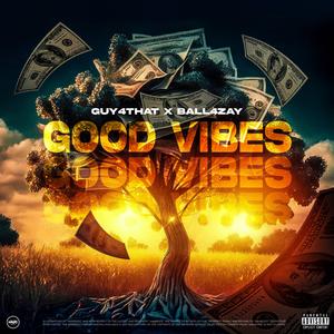 Good vibes (feat. Ball4zay)